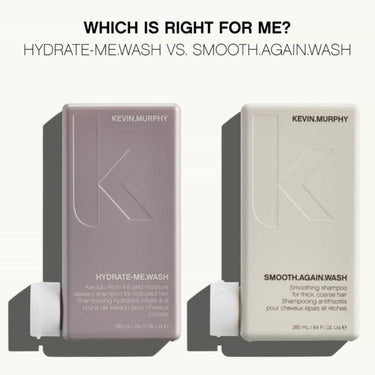 Kevin.Murphy HYDRATE ME WASH - hydrating shampoo vs Smooth Again wash Shampoo