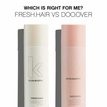 Kevin Murphy FRESH HAIR - dry shampoo vs Doo Over